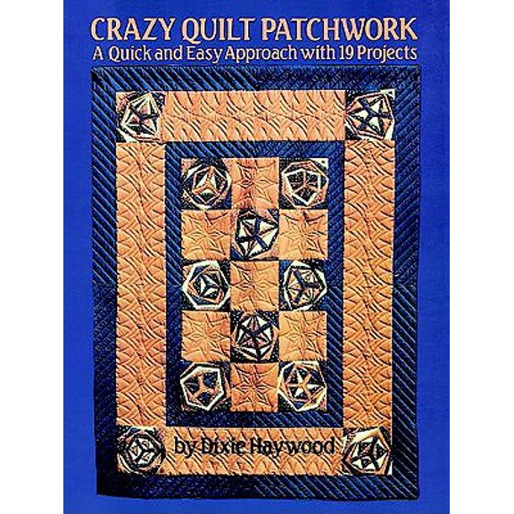 Pre-Owned Crazy Quilt Patchwork : A Modern Approach with 19 Projects
