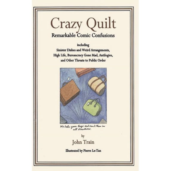 Crazy Quilt: Remarkable Comic Confusions Including Sinister Dishes and Weird Arrangements, High Life, Bureaucracy Gone M, (Paperback)