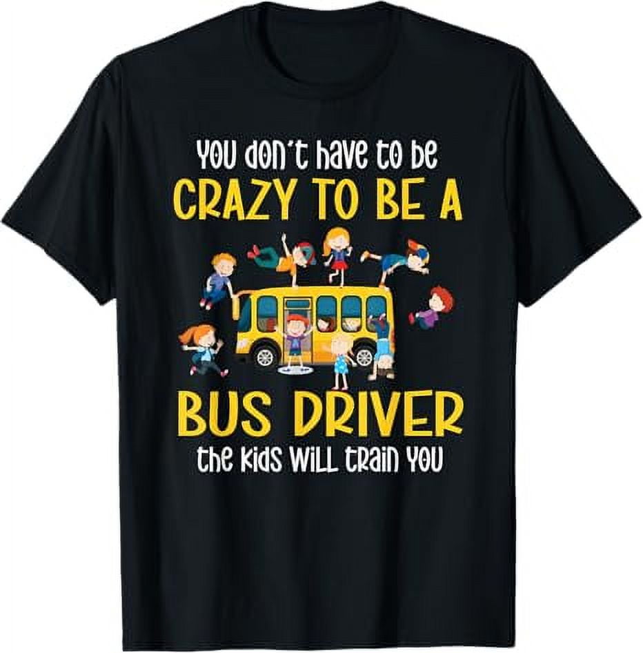 Crazy School Bus Driver School Bus Driving TShirt
