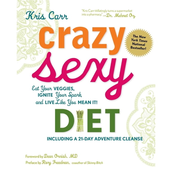 Crazy Sexy Diet : Eat Your Veggies, Ignite Your Spark, And Live Like You Mean It! (Edition 1) (Hardcover)