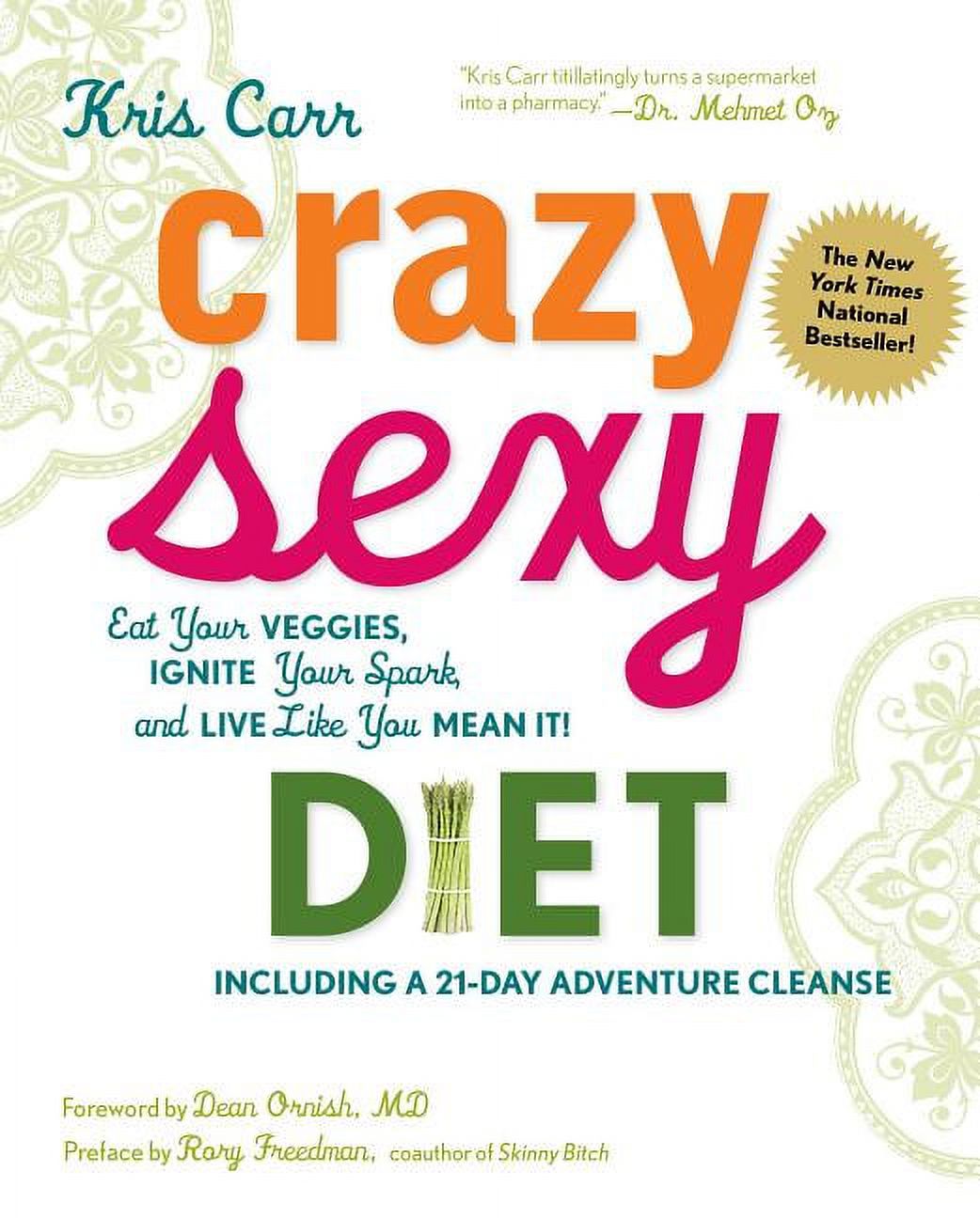 Crazy Sexy Diet : Eat Your Veggies, Ignite Your Spark, And Live Like You Mean It! (Edition 1) (Hardcover) - image 1 of 1