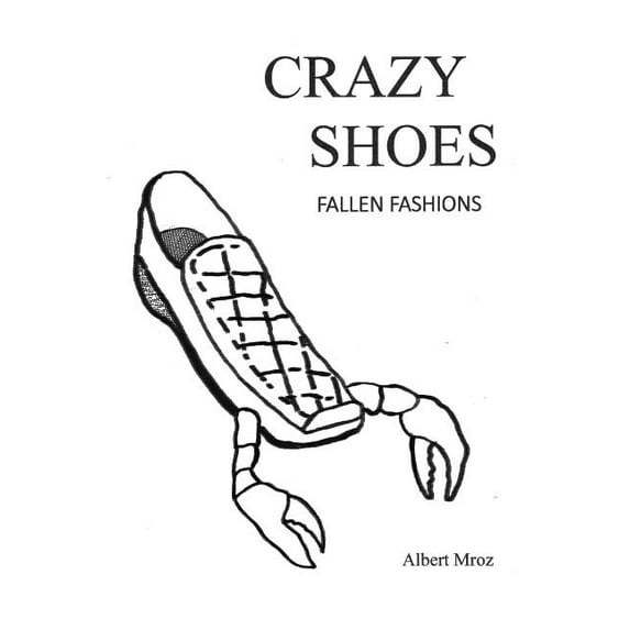 Crazy Shoes - Fallen Fashions (Paperback)