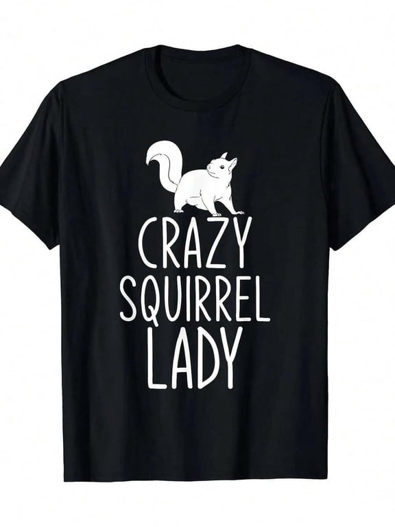 Crazy Squirrel Lady Fun Lady Gift Squirrel T-Shirt