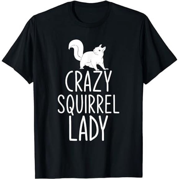 Crazy Squirrel Lady Funny Animal Lover Women Gift Squirrel T-Shirt