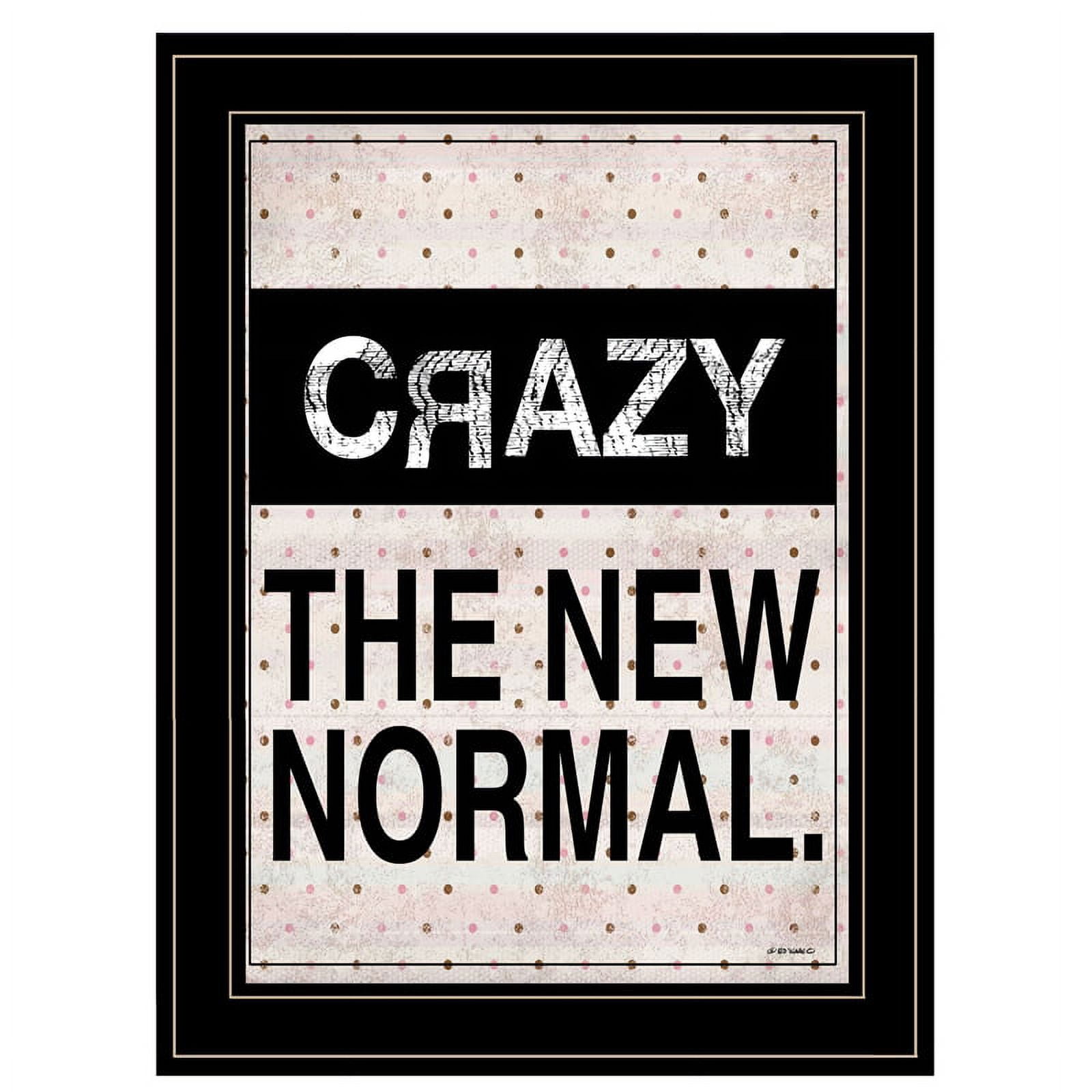 Crazy The New Normal by Ed Wargo Print Wall Art Wood Multi-Color ...