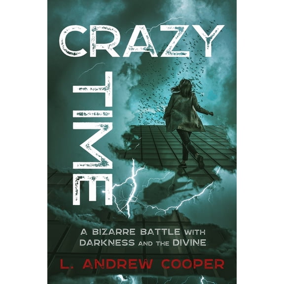 Crazy Time: A Bizarre Battle with Darkness and the Divine, (Paperback)