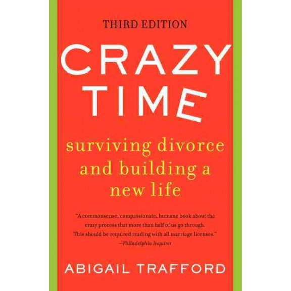 Pre-Owned Crazy Time: Surviving Divorce and Building a New Life, Third Edition (Paperback) 0062337408 9780062337405