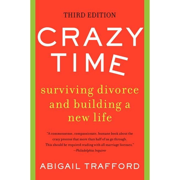 Crazy Time: Surviving Divorce and Building a New Life, Third Edition, (Paperback)