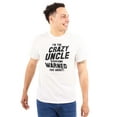 thumbnail image 1 of Crazy Uncle Everyone Warned About Men's Big & Tall Crewneck Graphic Tee Brisco Brands 5X, 1 of 5