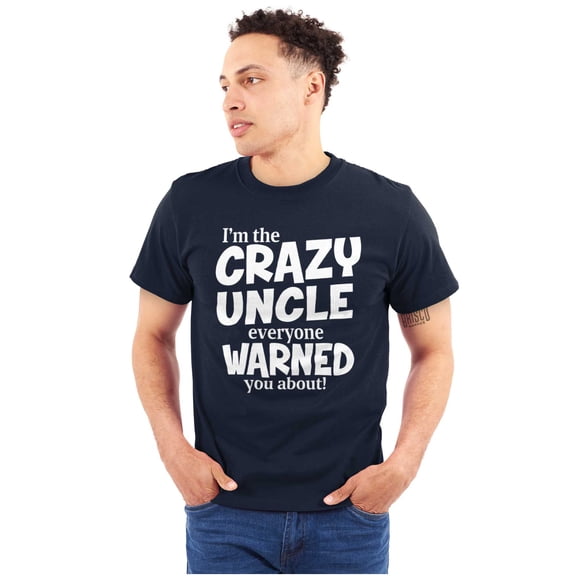 Crazy Uncle Family Relative Warning Men's Graphic T Shirt Tees Brisco Brands L
