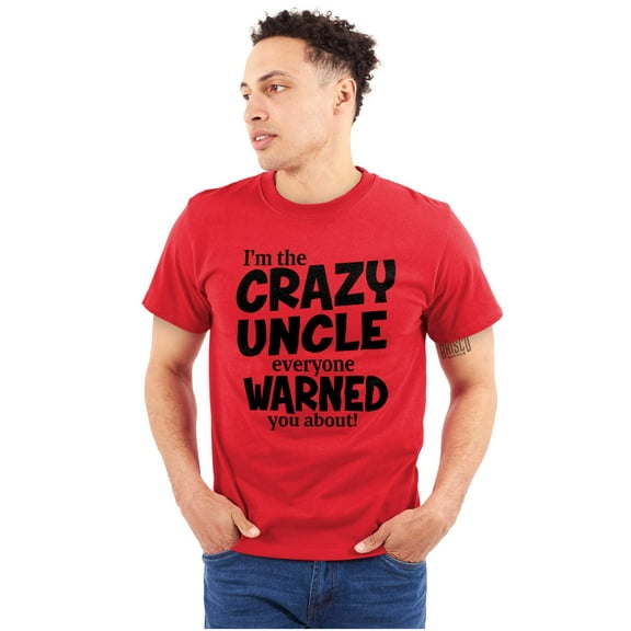 Crazy Uncle Family Relative Warning Men's Graphic T Shirt Tees Brisco Brands S