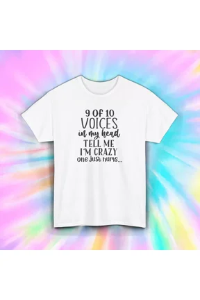 Crazy Voices T-Shirt Funny Mental Quirky Sarcasm