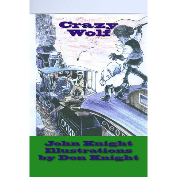Crazy Wolf: An Indian Saga Paperback 1508483159 9781508483151 John Knight, John Knight