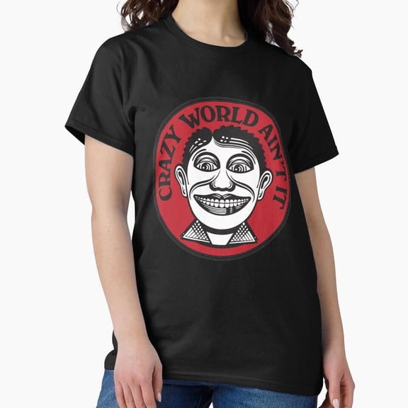 Crazy World Ain’t It Funny Understated Reaction H34357 Unisex T-Shirt, Up to 5XL Available