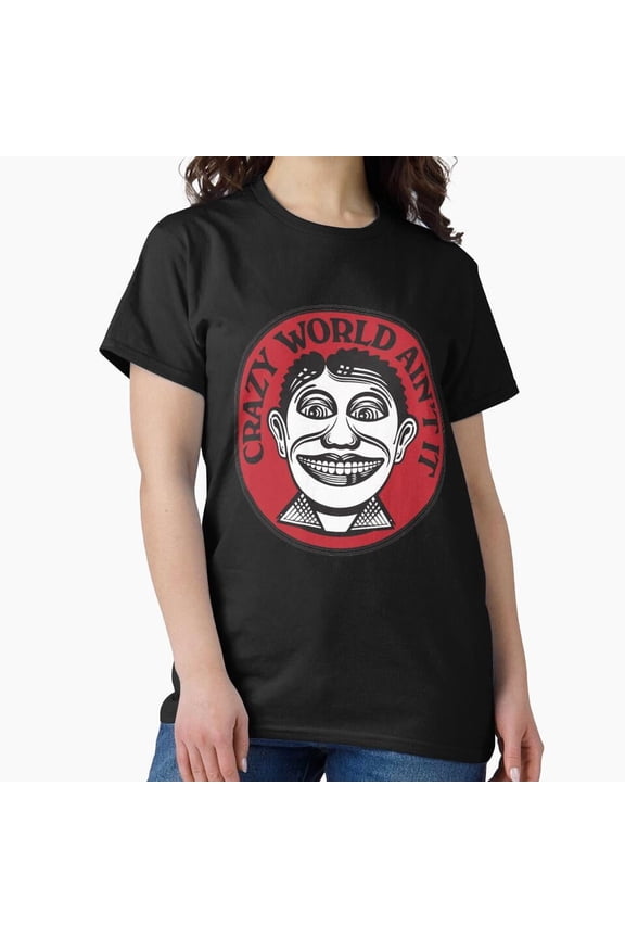 Crazy World Ain’t It Funny Understated Reaction H34357 Unisex T-Shirt, Up to 5XL Available