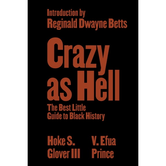 Crazy as Hell: The Best Little Guide to Black History, (Paperback)