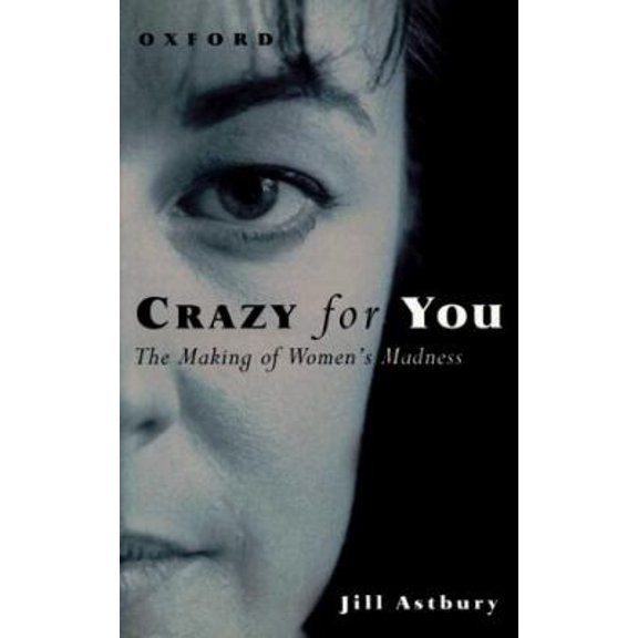 Pre-Owned Crazy for You: The Making of Women's Madness (Paperback) 0195537688 9780195537680