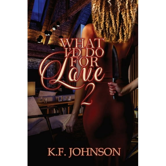 Crazy in Love What I'd Do For Love 2, Book 2, (Paperback)