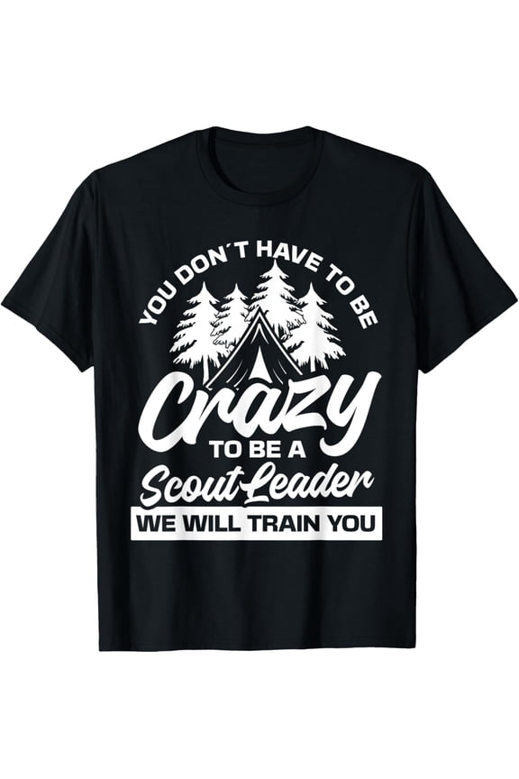 t-shirt Crazy to be a scout leader - Scouting T-Shirt mens,black,women,funny,journey,Crew Neck, Short Sleeve,printing