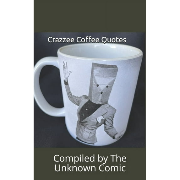 Crazzee Coffee Quotes, (Paperback)