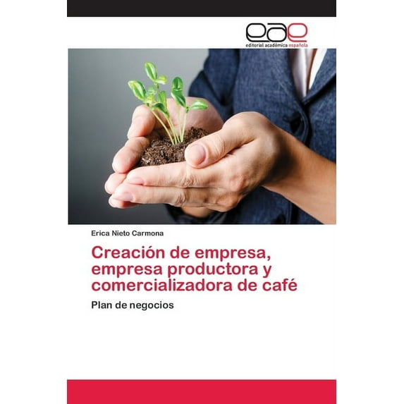 Creación de empresa, empresa productora y comercializadora de café (Paperback)