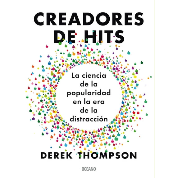 Creadores de hits : La ciencia de la popularidad en la era de la distracción (Paperback)