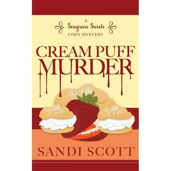 Cream Puff Murder : A Seagrass Sweets Cozy Mystery (Paperback)