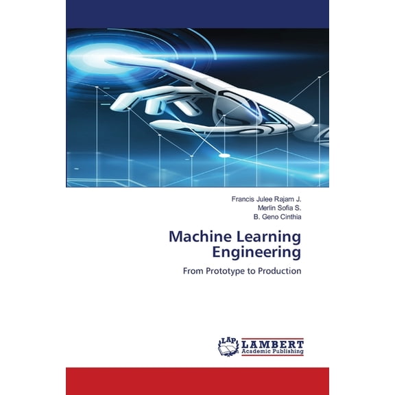 Machine Learning Engineering, (Paperback)