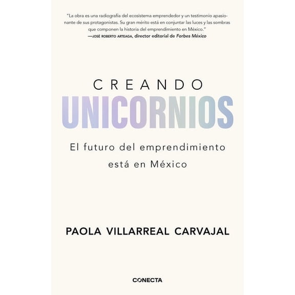 Creando Unicornios: El Futuro del Emprendimiento Est En Mxico / Building Unicorns, (Paperback)