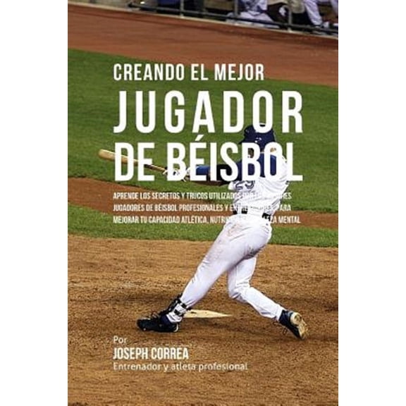Creando el Mejor Jugador de Beisbol