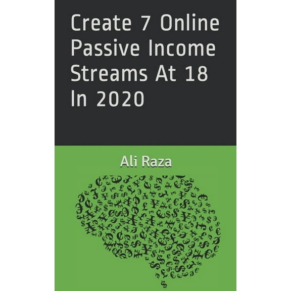 Create 7 Online Passive Income Streams At 18 In 2020 (Paperback)