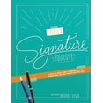 thumbnail image 1 of Create A Signature You Love: A Step-by-step Guide to Designing and Perfecting the Best Signature for You (Paperback), 1 of 1