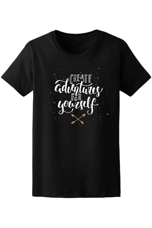 Create Adventures For Yourself Tee Women's -Image by Shutterstock
