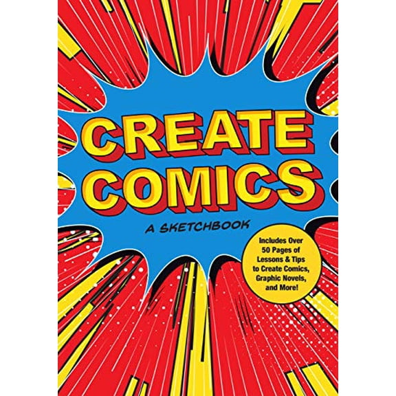 Pre-Owned Create Comics: A Sketchbook: Includes Over 50 Pages of Lessons & Tips to Create Comics, Graphic Novels, and More! (Paperback) 1631067680 9781631067686