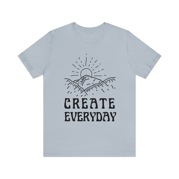 Create Everyday (Unisex Jersey Short Sleeve Tee)