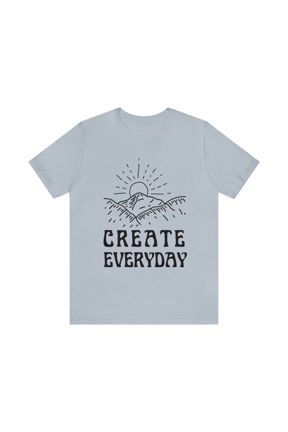 Create Everyday (Unisex Jersey Short Sleeve Tee)