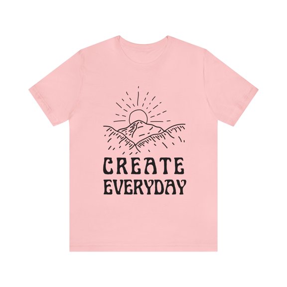 Create Everyday (Unisex Jersey Short Sleeve Tee)