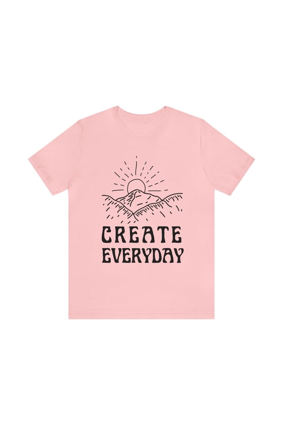 Create Everyday (Unisex Jersey Short Sleeve Tee)