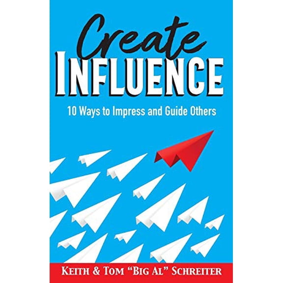 Pre-Owned Create Influence: 10 Ways to Impress and Guide Others, 9781948197274, 1948197278, Paperback,