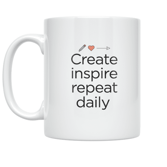 Create Inspire Repeat Daily - Creative Living Enthusiast - 11 oz Ceramic Coffee Mug