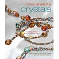 thumbnail image 1 of Pre-Owned Create Jewelry: Crystals (Paperback) 1596680229 9781596680227, 1 of 1