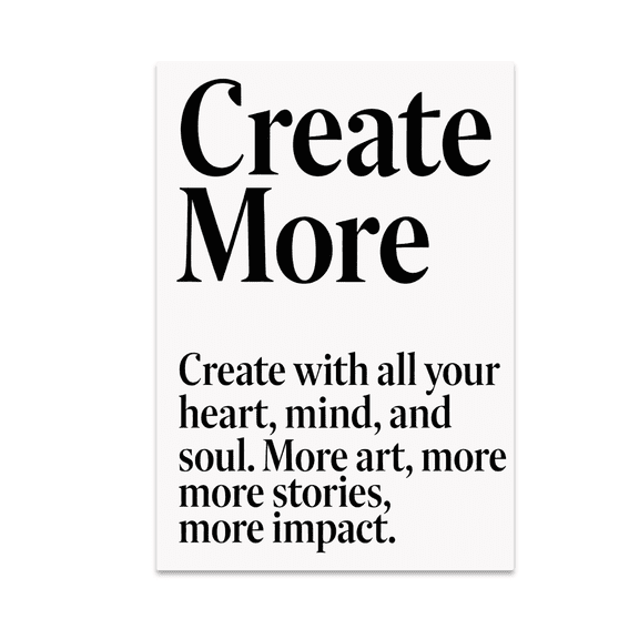 Create More Typography Art - Bold Inspiration Enthusiast - 13x19 Poster Print