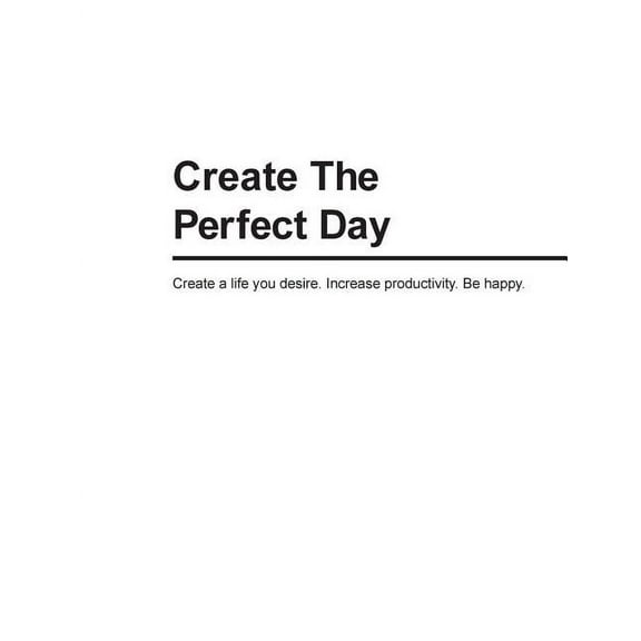 Create The Perfect Day (Paperback)