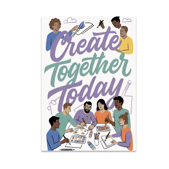 Create Together Today Art Collaboration Poster - Diverse Hobbyists - 13x19 Poster Print