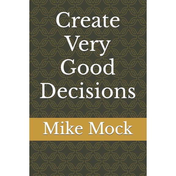 Create Decisions, (Paperback)
