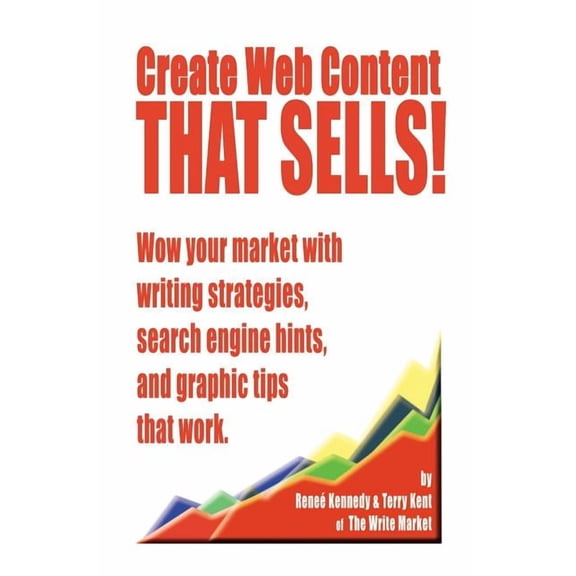 Create Web Content that Sells! Wow your market with writing strategies, search engine hints, and graphic tips that work, (Paperback)