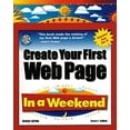 thumbnail image 1 of Pre-Owned Create Your First Web Page in a Weekend [With Contains Web Art Sampler, Mapedit, Aardvark Pro...] (Paperback) 0761513884 9780761513889, 1 of 1