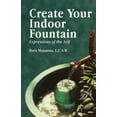 thumbnail image 1 of Pre-Owned Create Your Indoor Fountain: Expressions of the Self (Paperback) 0966710207 9780966710205, 1 of 1