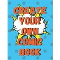 thumbnail image 1 of Create Your Own Comic Book: 100 Pages of Comic Book Paper For Creating Comics, Cartoons, and Storyboards (Paperback), 1 of 1
