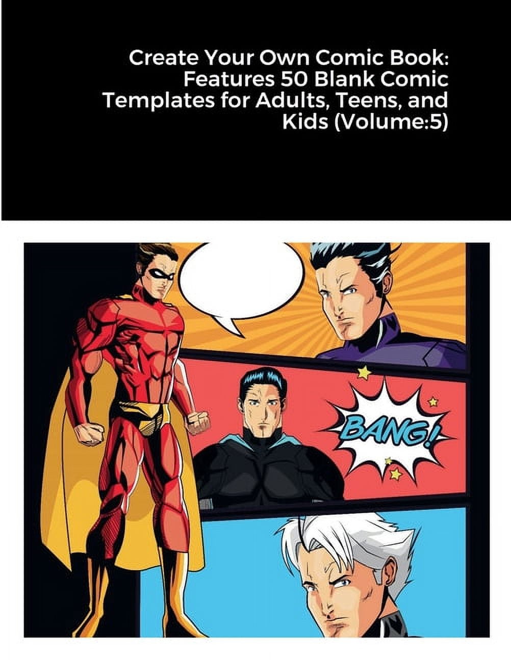 Create Your Own Comic Book: Features 50 Blank Comic Templates for Adults,  Teens, and Kids (Volume:4) (Paperback)
